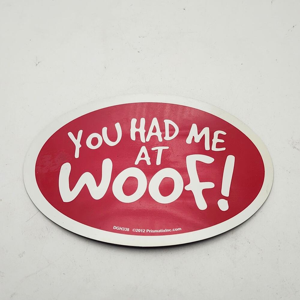 Prismatix You Had Me At Woof Dog Lover‎ Oval Magnet Car Locker Fridge Funny 6x4